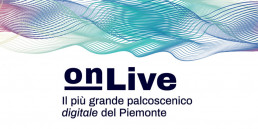 onLive - Il più grande palcoscenico digitale del piemonte